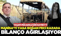 Manisalı iki kişinin öldüğü kazadan bir acı haber daha!
