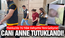 Manisa'daki bebek cinayetinde cani anne tutuklandı!