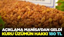 Manisa'dan dikkat çeken kuru üzüm açıklaması! 180 TL'yi işaret etti