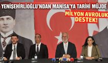 Yenişehirlioğlu müjdeyi Manisa’dan verdi: Kırsala dev hibe!