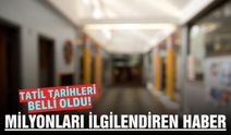 Milyonlarca öğrenci ve öğretmen bu tarihleri bekliyordu, açıklandı