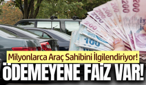 Araç sahipleri dikkat: Son 5 gün!