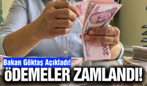 Bakan Göktaş açıkladı: Ödemeler artırıldı!