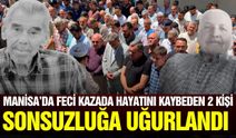Feci kazada hayatını kaybetmişlerdi: Manisa'da gözyaşları sel oldu