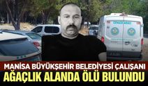 Manisa'da Üzücü Olay: Büyükşehir Belediyesi Çalışanı Ağaçlık Alanda Ölü Bulundu