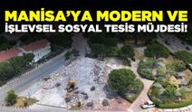 Manisa'ya dev sosyal tesis geliyor: İşte detaylar