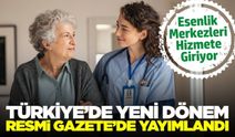 Türkiye'de yeni dönem! Esenlik Merkezleri hizmete giriyor