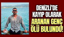 Kayıp olarak aranıyordu: Cansız bedeni bulundu!
