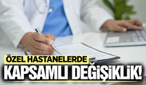 Özel Hastanelerde yeni dönem başlıyor!