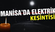 Manisa’da elektrik kesintisi: Liste belli oldu!