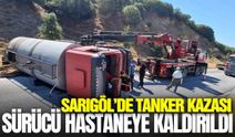 Sarıgöl'de tanker kazası: Karayolu ulaşıma kapandı