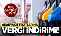 Akaryakıt fiyatlarına vergi indirimi!