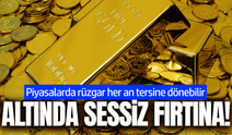 Altın fiyatlarında son durum! Her an tersine dönebilir!