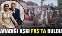 Buldanlı adam aradığı aşkı Fas'ta buldu