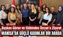 Manisa'da Kadın Başkandan, Kadın İlçe Emniyet Müdürüne Anlamlı Ziyaret