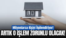 Milyonlarca kişiyi ilgilendiriyor: Tapuda yeni dönem başlıyor!