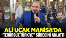 Ali Uçak Manisa’da “Terörsüz Türkiye” sürecini anlattı