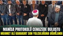 Manisa iş dünyasının acı kaybı: Hacı Mehmet Ali Karakurt sonsuzluğa uğurlandı