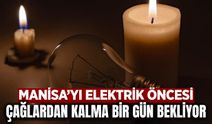 Manisa'da 13 ilçe karanlığa bürünecek! Listeye bakın önleminizi alın