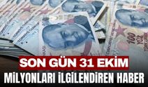 Milyonları ilgilendiriyor! Son tarih açıklandı