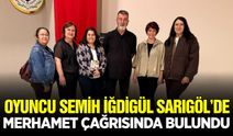 Oyuncu ve Yazar Semih İğdigül Sarıgöl’den çağrıda bulundu