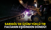 Sarıgöl’de üzüm yüklü tır facianın eşiğinden döndü!