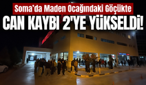 Soma’da maden ocağındaki göçükte can kaybı 2’ye yükseldi!