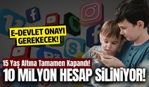 10 milyon hesap siliniyor! 15 yaş altına tamamen kapandı!