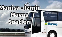 Manisa İzmir Havaş Saatleri 2023 | GÜNCEL SAATLER!