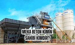 MEKA Beton kimin sahibi kimdir?