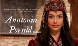 Anntonia Porsild kimdir? Ne iş yapıyor? Anntonia Porsild Kuruluş Osman dizisi ne mi katıldı?