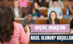 2024 Doçent Maaşı: Nasıl Olunur? Koşulları Neler?