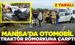 Manisa'da Otomobil Traktör Römorkuna Çarptı: 2 Yaralı
