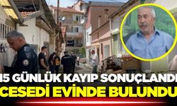 Yaşlı adamdan acı haber: Cesedi bulundu