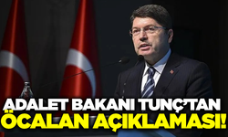 Bakan Tunç açıkladı: Abdullah Öcalan serbest bırakılacak mı?