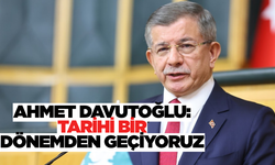 Ahmet Davutoğlu'ndan gündeme ilişkin açıklamalar