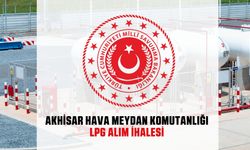 Akhisar Hava Meydan Komutanlığı LPG Alacak