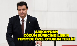 Arıkan'dan çözüm sürecine ilişkin TBMM'de özel oturum teklifi