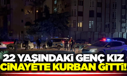 Balıkesir'de cinayet! 22 yaşındaki genç kız öldürüldü