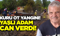 Balıkesir'de kuru ot yangını: Yaşlı adam hayatını kaybetti