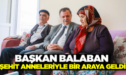 Başkan Balaban, şehit annelerini unutmadı!