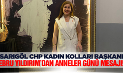 CHP Sarıgöl Kadın Kolları Başkanı Ebru Yıldırım'dan Anneler Günü Mesajı!