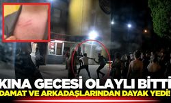 Kına gecesi olaylı bitti: Damat tarafından unutulmaz dayak
