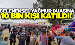 Demirci'de 10 bin kişi yağmur duası için bir araya geldi!