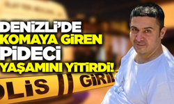 Denizli'de komaya giren pideciden acı haber!