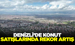 Denizli’de Konut Satışları Yüzde 54 Arttı