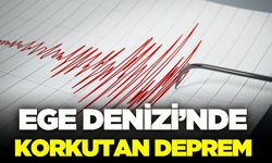 Ege Denizi'nde korkutan deprem
