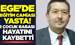 Ege'de eğitim camiasının acı günü