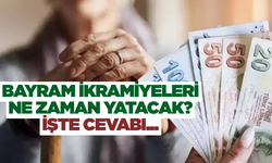 Emeklilerin bayram ikramiyelerinin yatacağı tarihler belli oldu
