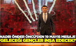 Sarıgöl CHP Gençlik Kolları Başkanı Öncü'den 19 Mayıs Mesajı!